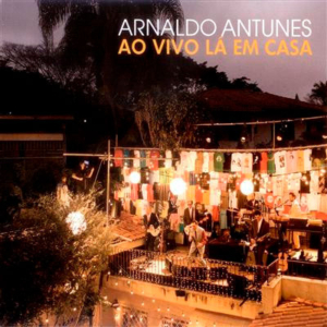Arnaldo Antunes - Ao vivo lá em casa ‎(CD, Álbum + DVD-V, PAL) CTLTR11003 2011